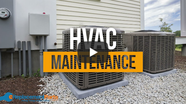 HVAC Maintenance Guide: What You Need to Know to Ensure Yours Runs Smoothly! | eReplacementParts.com